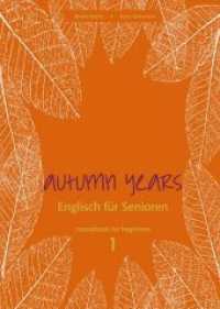 Autumn Years.  Englisch für Senioren 1 Coursebook for Beginners, m. Audio-CD u. MP3-Download : 45 Min. (Autumn Years 1) （4. Aufl. 2020. 76 S. mit zahlreichen farbigen Abbildungen und Illustra）