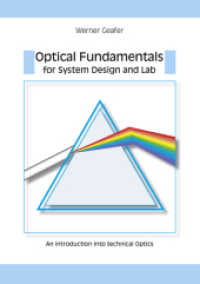 Optical Fundamentals for System Design and Lab : An Introduction into technical Optics （2014. 200 p. 21 cm）