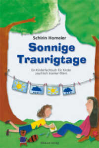Sonnige Traurigtage : Ein Kinderfachbuch für Kinder psychisch kranker Eltern. Vorw. v. Fritz Mattejat
