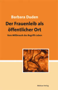 Der Frauenleib als öffentlicher Ort : Vom Mißbrauch des Begriffs Leben （4. Aufl. 2022. 136 S. 21 cm）