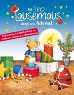 Mit Leo Lausemaus durch den Advent, m. Fensterbild (DIN A4) : Kalender mit 24 Minibüchern zum Vorlesen, Staunen und Dekorieren (Adventskalender) （Neuaufl. 2011. o. Pag. Mit meist farb. Illustr. 37,5 x 24,5 cm）