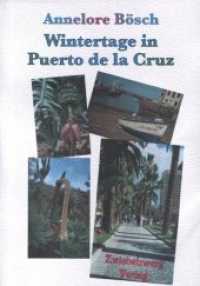 Wintertage in Puerto de la Cruz （1. Aufl. 2007. 64 S. 39 Farbfotos, 13 SW-Fotos. 21 x 141.5 cm）