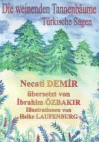 Die weinenden Tannenbäume : Alte türkische Sagen, aus primären Quellen gesammelt und ins Deutsche übertragen （1. Aufl. 2009. 124 S. m. 76 SW-Abb. 21 cm）