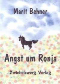 Angst um Ronja （1. Aufl. 2008. 53 S. m. 40 Illustr. 20 cm）