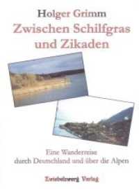 Zwischen Schilfgras und Zikaden : Eine Wanderreise durch Deutschland und über die Alpen （1., Aufl. 2008. 162 S. 11 SW-Fotos, 10 SW-Zeichn. 21 cm）