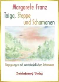Taiga, Steppe und Schamanen : Begegnungen mit zentralasiatischen Schamanen （1., Aufl. 2008. 90 S. 7 SW-Fotos, 3 SW-Zeichn. 21 cm）