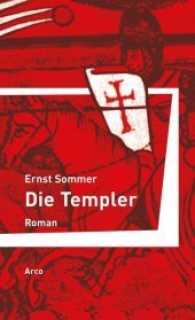 Die Templer : Historischer Roman. (Bibliothek der Böhmischen Länder 6) （2018. 496 S. m. 12 Abb. 208 x 137 mm）