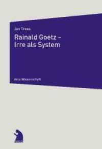 Rainald Goetz - Irre als System (Arco Wissenschaft Bd.19) （2010. 86 S. 21 cm）