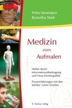 Medizin zum Aufmalen Bd.1 : Heilen durch Informationsübertragung und N
