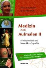 Medizin zum Aufmalen Bd.2 : Symbolwelten und Neue Homöopathie. Extra: 