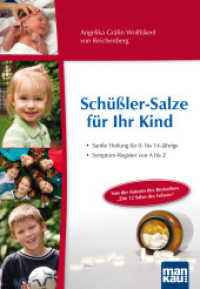 Schüßler-Salze für Ihr Kind : Sanfte Heilung für 0- bis 14-jährige. Symptom-Register von A bis Z （4. Aufl. 2022. 270 S. 30 SW-Zeichn., 2 SW-Fotos. 215 mm）