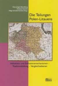 Die Teilungen Polen-Litauens : Inklusions- und Exklusionsmechanismen - Traditionsbildung - Vergleichsebenen （2013. 416 S. 230 cm）