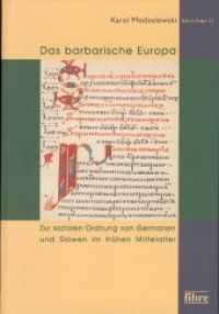 Das barbarische Europa : Zur sozialen Ordnung von Germanen und Slawen im frühen Mittelalter (Klio in Polen 13) （2011. 483 S. Karten. 22.7 cm）