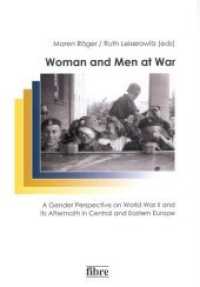 Women and Men at War : A Gender Perspective on World War II and its Aftermath in Central and Eastern Europe (Einzelveröffentlichungen des Deutschen Historischen Instituts Warschau Bd.28) （2012. 230 mm）