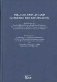 Preußen und Livland im Zeichen der Reformation (Tagungsberichte der Historischen Kommission für ost- und westpreußische Landesforschung Bd.28) （2014. 367 S. m. Abb. 215 mm）