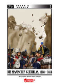 Die spanischen Guerrillas, 1808-1814 : Napoleons iberischer Albtraum (Heere & Waffen Bd.3) （1., Aufl. 2006. 52 S. durchg. farb. Ill. 52.8 cm）