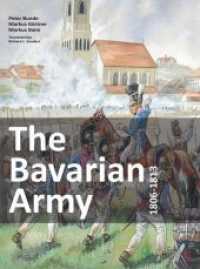 The Bavarian Army 1806-1813 （2018. 107 S. Numerous graphics by Peter Bunde on uniforms and equipmen）