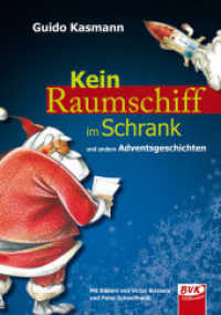Kein Raumschiff im Schrank : und andere Adventsgeschichten （2. Aufl. 2007. 80 S. farbige Abb. 210 mm）