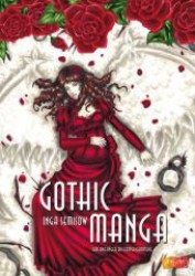 Gothic Manga : F&uuml;r Anf&auml;nger und Fortgeschrittene （1. Aufl. 2012. 80 S. m. zahlr. Farbillustr. 30 cm）