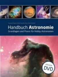 Handbuch Astronomie, m. 1 Beilage : Grundlagen und Praxis für Hobby-Astronomen （1. Aufl. 2015. 560 S. m. 300 farb. Abb. 28 cm）
