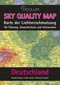 Sky Quality Map Deutschland : Karte der Lichtverschmutzung für Planung, Umweltschutz und Astronomie. 1:1000000 （1. Auflage. 2020. Doppelseitig bedruckt, gefaltet. 59,5 x 84,5 cm）
