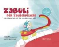 Zabuli - Der Zauberdrache : Wie Zähneputzen mit Kai zum Abenteuer wird （2012. 58 S. m. zahlr. Illustr. 15 cm）