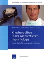 Knochenaufbau in der zahnärztlichen Implantologie. Bd.2 Weiterführende operative Techniken (Praxisorientiertes und praxiswirksames Expertenwissen für Zahnärzte) （2008. 263 S. m. zahlr. Abb. 24 cm）
