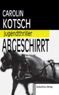 Abgeschirrt : Jugendthriller (Jugendthriller) （2012. 152 S. 19 cm）