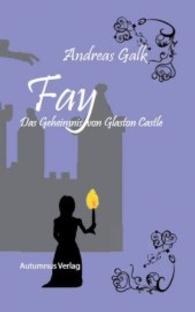 Fay : Das Geheimnis von Glaston Castle （2012. 120 S. 191 mm）