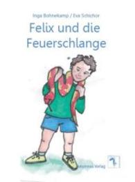 Felix und die Feuerschlange （2013. 46 S. 19 cm）