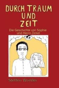 Durch Traum und Zeit : Die Geschichte von Sophie und Herrn Zickel （Neuausg. 2014. 293 S. 197 mm）