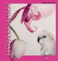 Porzellanmalerei - FlowerFantasy : Porcelain Painting - FlowerFantasy, Peindre sur porcelaine - FlowerFantasy (Porzellanmalerei) （2015. 96 S. 72 Hochglanzabbildungen, 15 Schwarzweiß-Zeichnungen.）