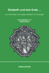 Elisabeth und kein Ende ..., m. 1 DVD-ROM : Zum Nachleben der heiligen Elisabeth von Thüringen （1. Aufl. 2012. 352 S. 14 schw.-w. Abb. 24.5 cm）