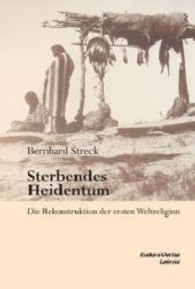 Sterbendes Heidentum : Die Rekonstruktion der ersten Weltreligion （1. Aufl. 2013. 496 S. m. Abb. 24,5 cm）
