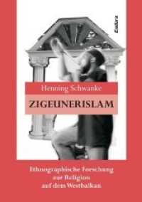 Zigeunerislam : Ethnographische Forschung zur Religion auf dem Westbalkan （1. Aufl. 2018. 336 S. Tabellen. 24 cm）