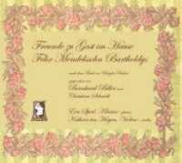 Freunde zu Gast im Hause Felix Mendelssohn Bartholdys, 1 Audio-CD : Biographischen Skizzen und Musikstücke von Felix Mendelssohn Bartholdy u. a. 77 Min. （1. Aufl. 2014. 139 x 123 mm）