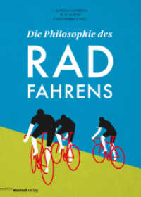 Die Philosophie des Radfahrens (Philosophie) （12. Aufl. 2013. 208 S. 21 cm）