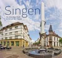 Singen : Die lebendige Stadt im Herzen des Hegaus. Bildunterschriften deutsch-englisch （2015. 120 S. 300 Abb. 23 x 24 cm）