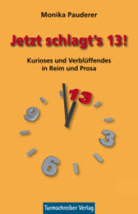 Jetzt schlagt's 13! : Kurioses und Verblüffendes in Reim und Prosa （2016. 144 S. 18,5 cm）