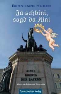 Ja schbini, sogd da Kini : Königlich-Bayerische Reimungen （2018. 100 S. 18.5 cm）