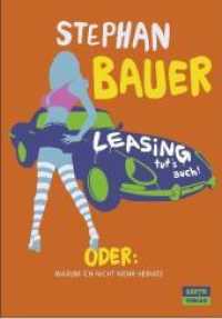 Leasing tut's auch : Oder: Warum ich nicht mehr heirate （2., überarb. Aufl. 2010. 96 S. 18 cm）