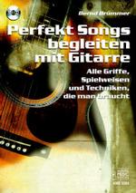 Perfekt Songs begleiten mit Gitarre, m. Audio-CD : Alle Griffe, Spielweisen und Techniken, die man braucht （2006. 143 S. m. zahlr. Noten m. Tabulatur, Akkordsymb. u. Griffbild. s）