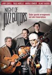 Night of Jazz Guitars, Partitur : Guitar quartet arrangements and solo transcriptions （2010. 128 S. Noten, z. Tl. m. zusätzl. Tabulatur, u. Fotos. 30 cm）