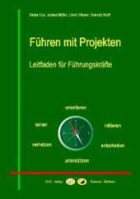 Führen mit Projekten : Leitfaden für Führungskräfte (Business-Themen) （Neuaufl. 2010. 305 S. 52 Abb. 21 cm）
