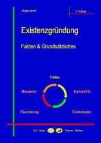 Existenzgründung, m. 1 Beilage : Fakten & Grundsätzliches (Business-Themen) （3., überarb. Aufl. 2010. 319 S. 67 Abb. 21 cm）