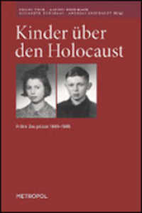 Kinder über den Holocaust. Frühe Zeugnisse 1944-1948 : Interviewprotokolle der Zentralen Jüdischen Historischen Kommission in Polen. Eine Veröffentlichung von Gegen Vergessen - Für Demokratie e. V. gemeinsam mit dem Jüdi （2. Aufl. 2008. 326 S. zahlr. Abb. 24 cm）