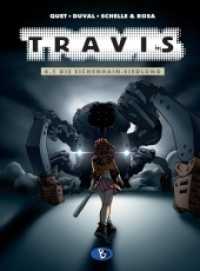 Travis #6.1 : Die Eichenhain-Siedlung. Ungekürzte Ausgabe (Travis 6.1) （2009. 48 S. farb. Comics. 29 cm）