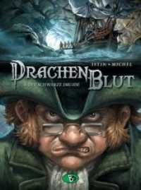 Drachenblut #4 : Der schwarze Druide. Ungekürzte Ausgabe (Drachenblut 4) （2010. 48 S. farb. Comics. 29 cm）