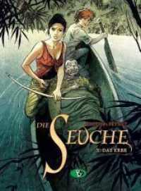 Die Seuche. Bd.3 Das Erbe （2010. 56 S. farb. Comics. 30 cm）