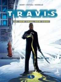 Travis #10 : New York, New York. Ungekürzte Ausgabe (Travis 10) （1. Aufl. 2013. 48 S. farb. Comics. 29 cm）
